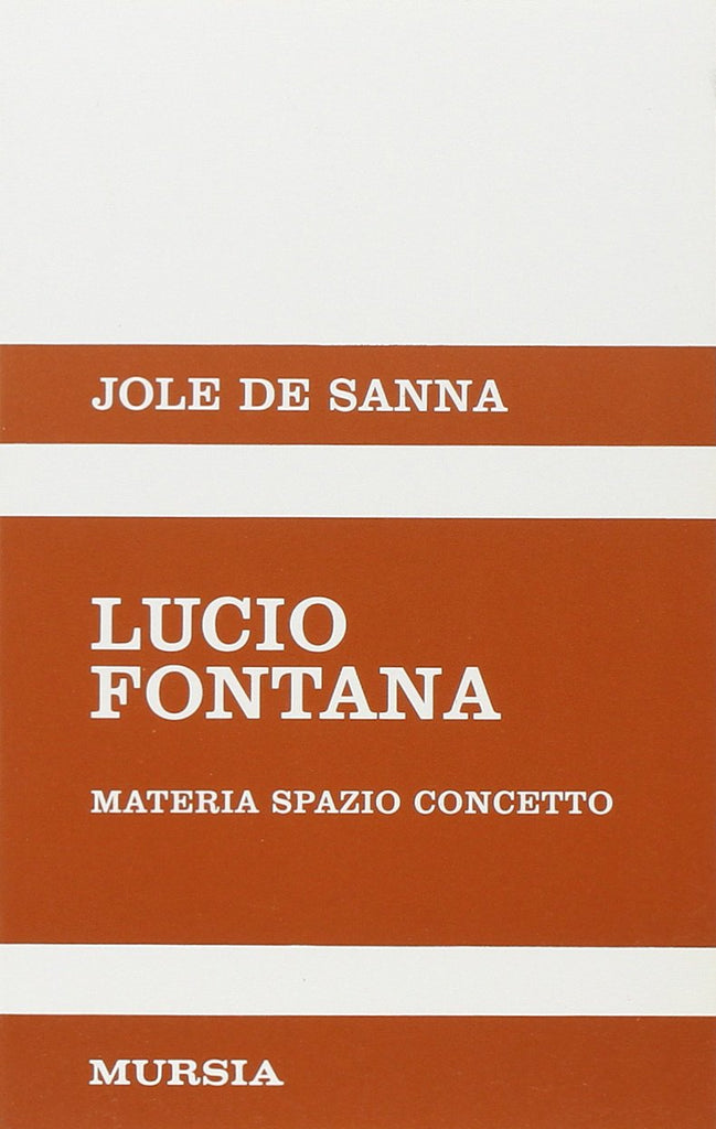De Sanna J.: Lucio Fontana