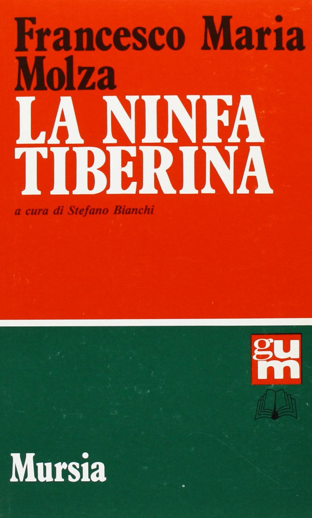 Molza F.M.: La Ninfa Tiberina  ( Bianchi S.)