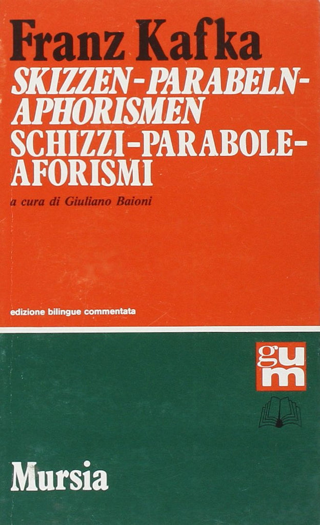 Kafka F.: Skizzen - Parabeln - Aphorismen (edizione bilingue)  ( Baioni G.)