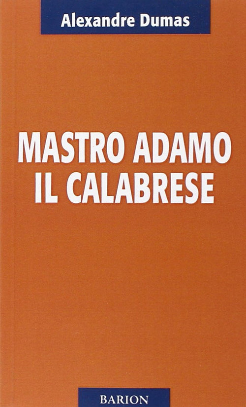 Dumas A.: Mastro Adamo il calabrese