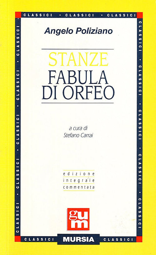 Poliziano A.: Stanze - Fabula di Orfeo  ( Carrai S.)