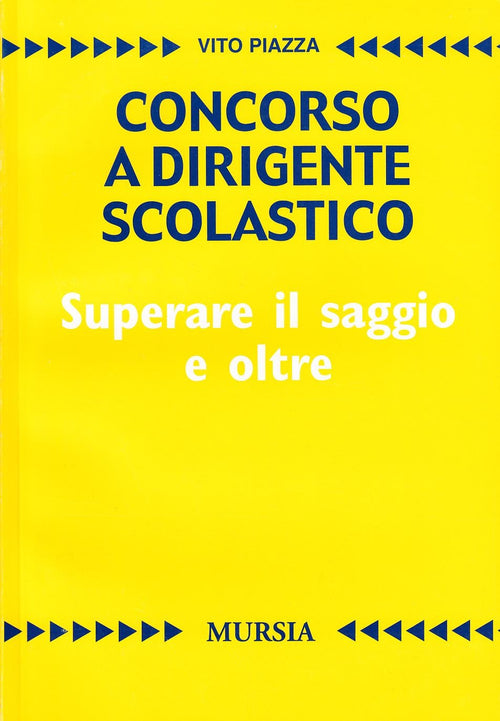 Piazza V.: Concorso a dirigente scolastico: Superare il saggio ed oltre