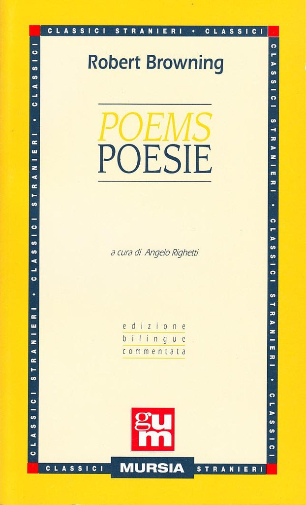 Browning R.: Poems (edizione bilingue)  ( Righetti A.)