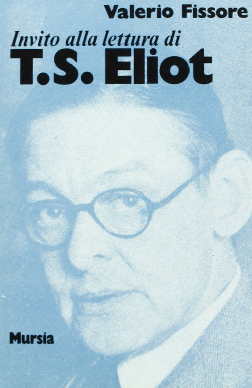 Invito alla lettura di Eliot   (di Fissore V.)