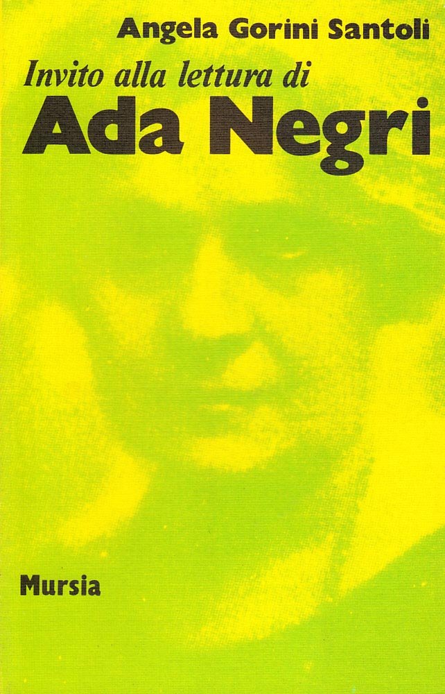Invito alla lettura di Ada Negri   (di Gorini Santoli A.)
