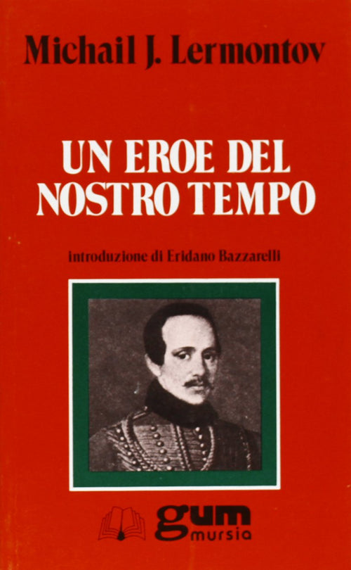 Lermontov M.J.: Un eroe del nostro tempo  ( Bazzarelli E.)