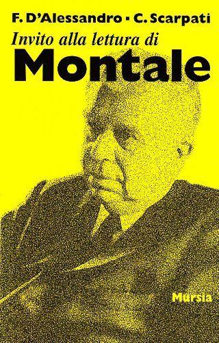 Invito alla lettura di Montale   (di Scarpati C.-D'Alessandro F.)