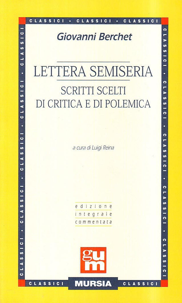 Berchet G.: Lettera semiseria - Scritti scelti di critica e di polemica  ( Reina L.)