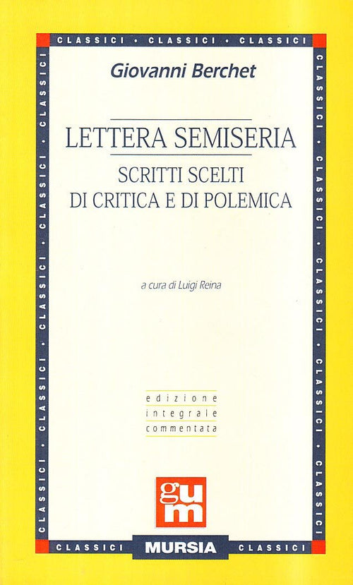 Berchet G.: Lettera semiseria - Scritti scelti di critica e di polemica  ( Reina L.)