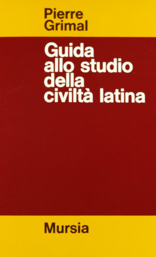 Grimal P.: Guida allo studio della civilta' latina