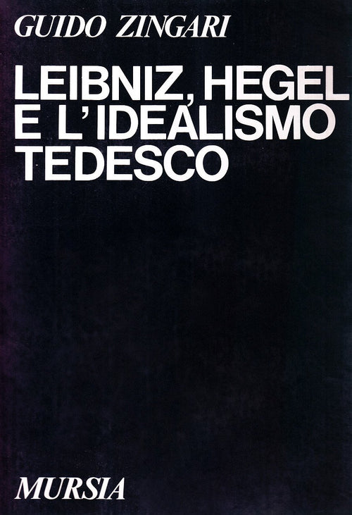 Zingari G.: Leibniz, Hegel e l'idealismo tedesco