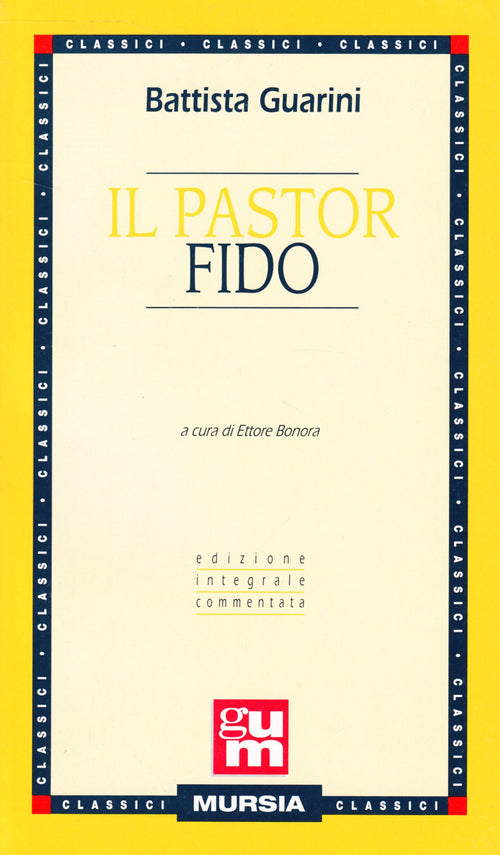 Guarini B.: Il pastor fido  ( Bonora E.)