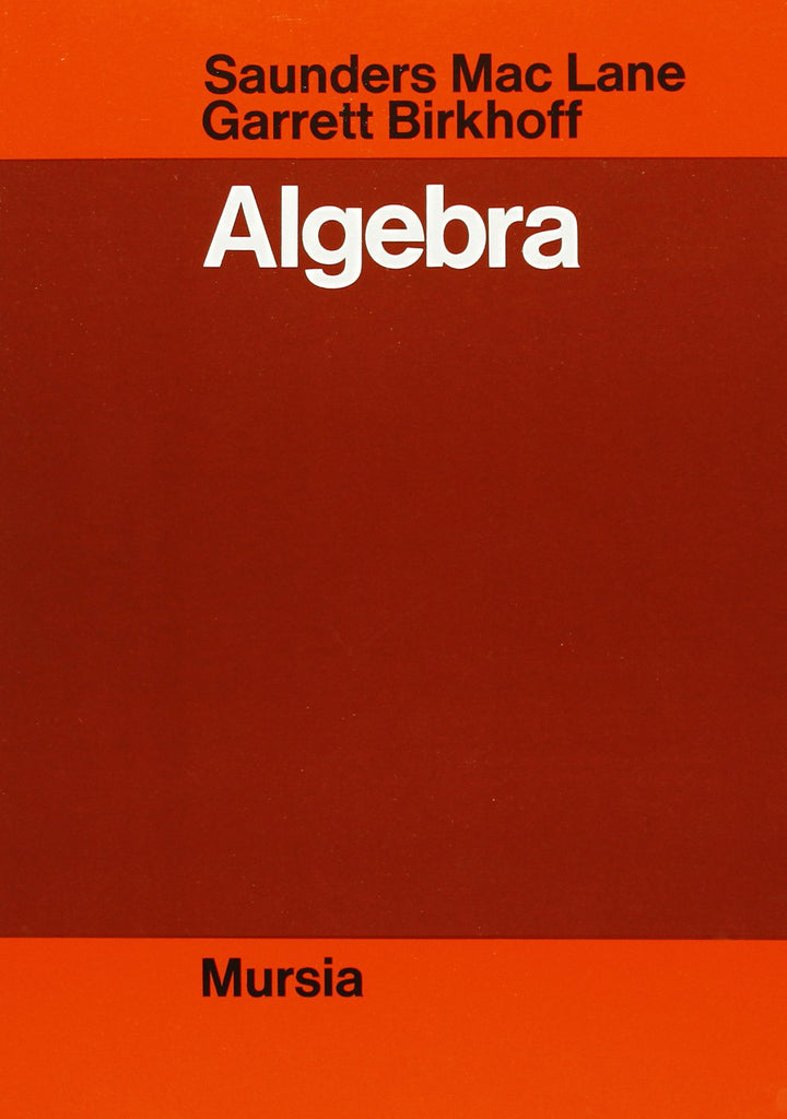 Mac Lane S.-Birkhoff G.: Algebra
