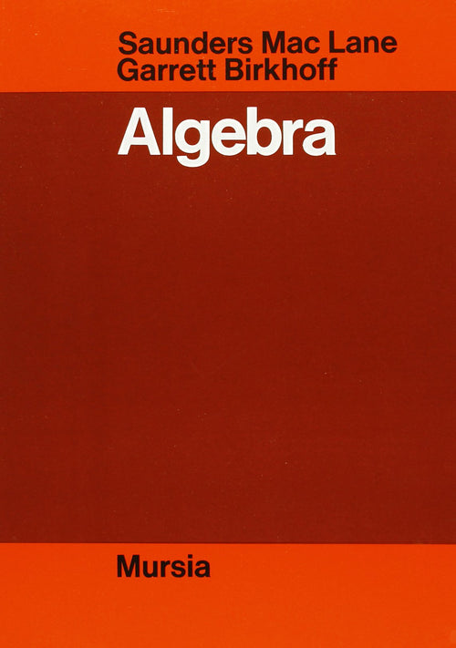 Mac Lane S.-Birkhoff G.: Algebra
