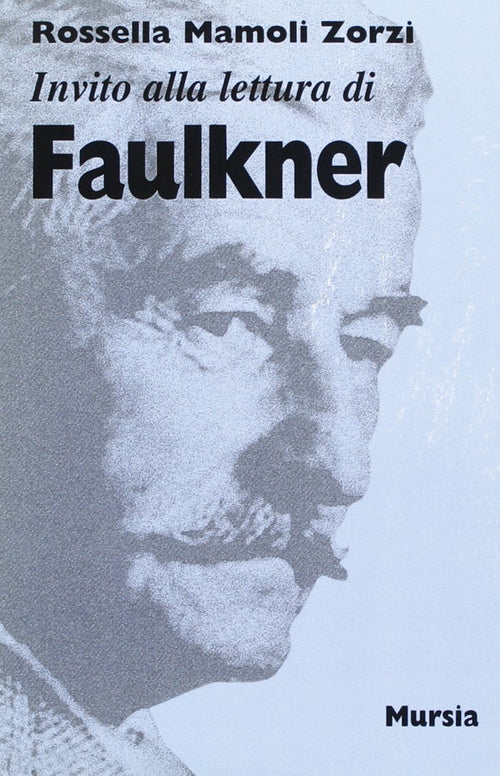 Invito alla lettura di Faulkner   (di Mamoli Zorzi R.)