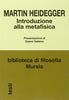 Heidegger M.: Introduzione alla metafisica  ( Vattimo G.)