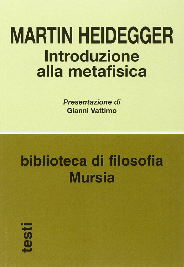Heidegger M.: Introduzione alla metafisica  ( Vattimo G.)
