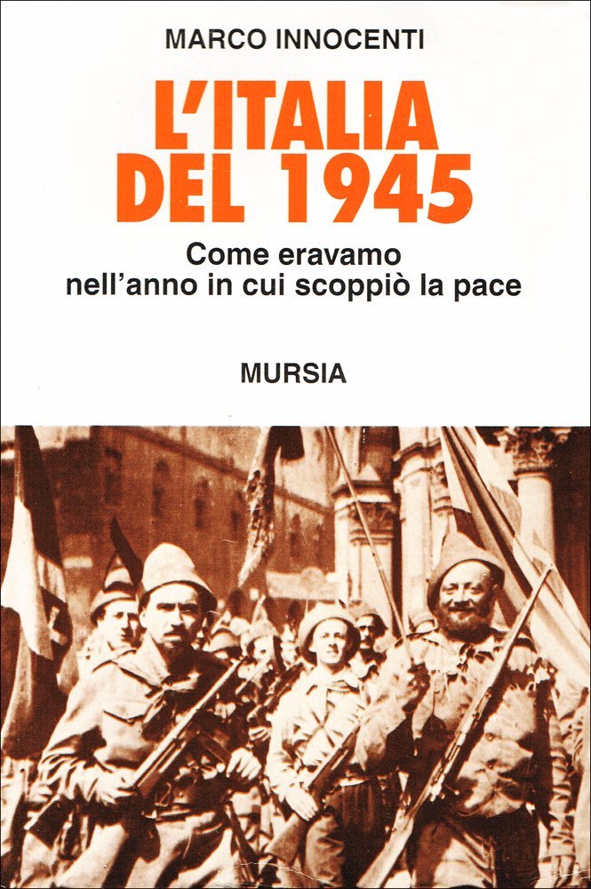 Innocenti M.: L'Italia del 1945