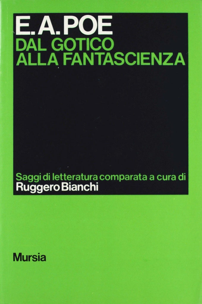 Bianchi R.: E.A. Poe dal gotico alla fantascienza
