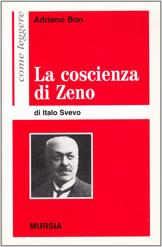 Come leggere La coscienza di Zeno di I. Svevo  (Bon A.)