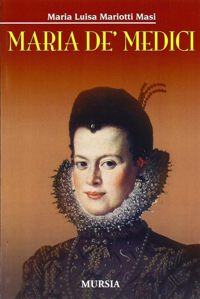 Mariotti Masi M.L.: Maria dei Medici