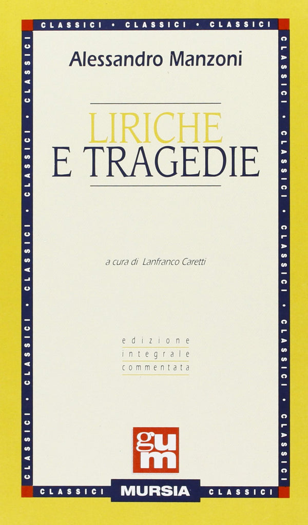 Manzoni A.: Liriche e tragedie  ( Caretti L.)