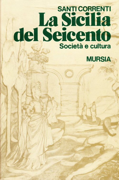 Correnti S.: La Sicilia del Seicento