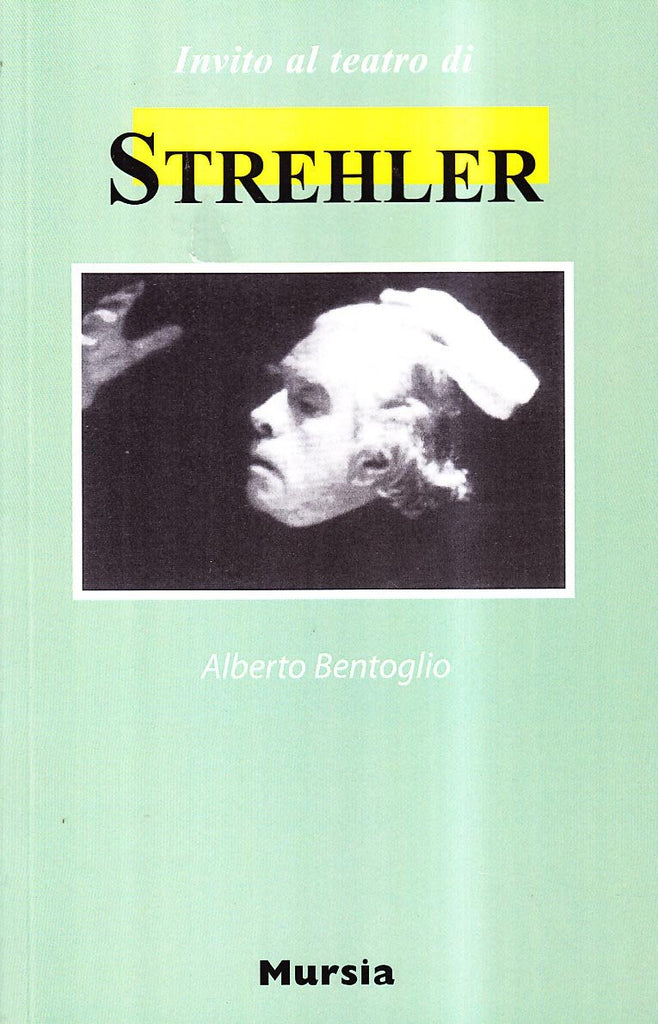 Invito al teatro di Strehler  (Bentoglio A.)