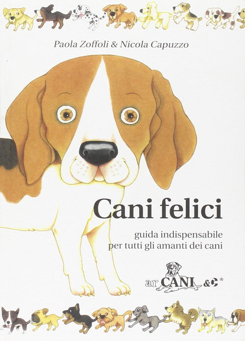 Zoffoli P.-Capuzzo N.: Cani felici