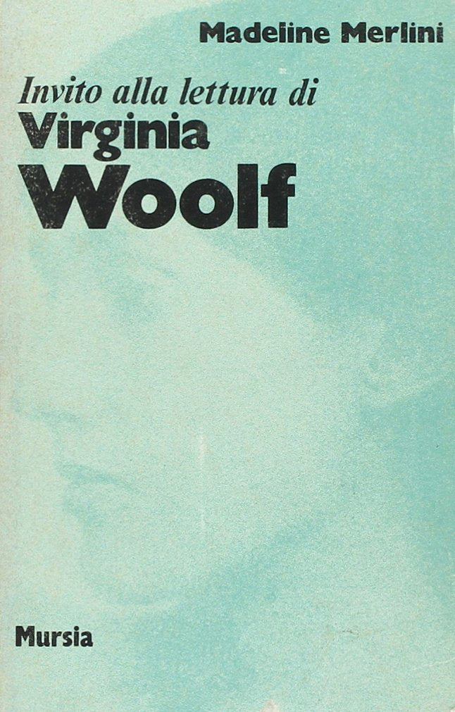 Invito alla lettura di Woolf   (di Merlini M.)