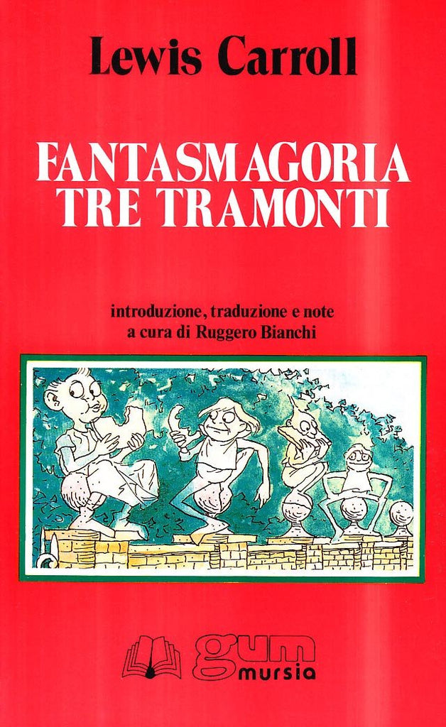 Carroll L.: Phantasmagoria - Tre tramonti  ( Bianchi R.)