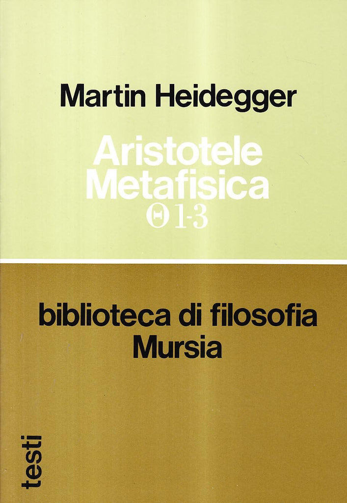Heidegger M.: Aristotele, Metafisica 1-3