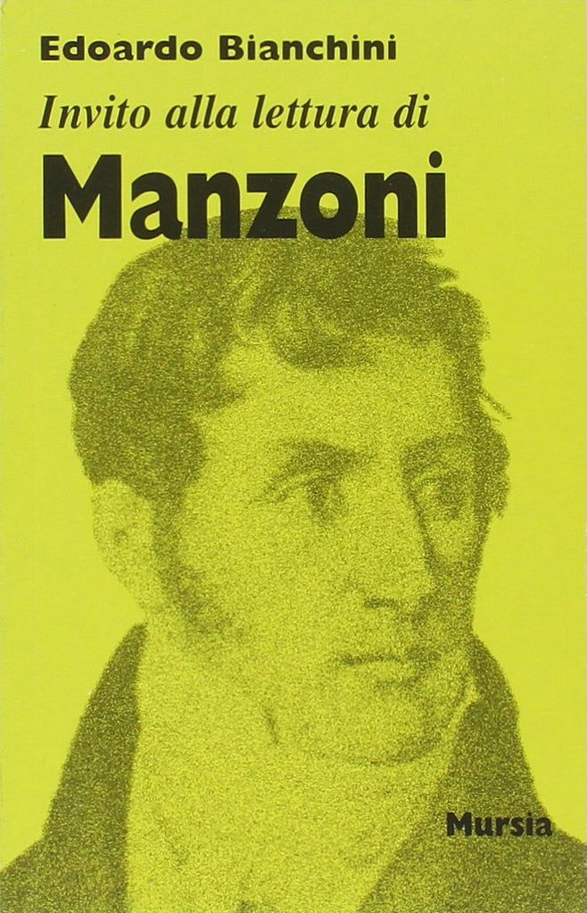 Invito alla lettura di Alessandro Manzoni   (di Bianchini E.)
