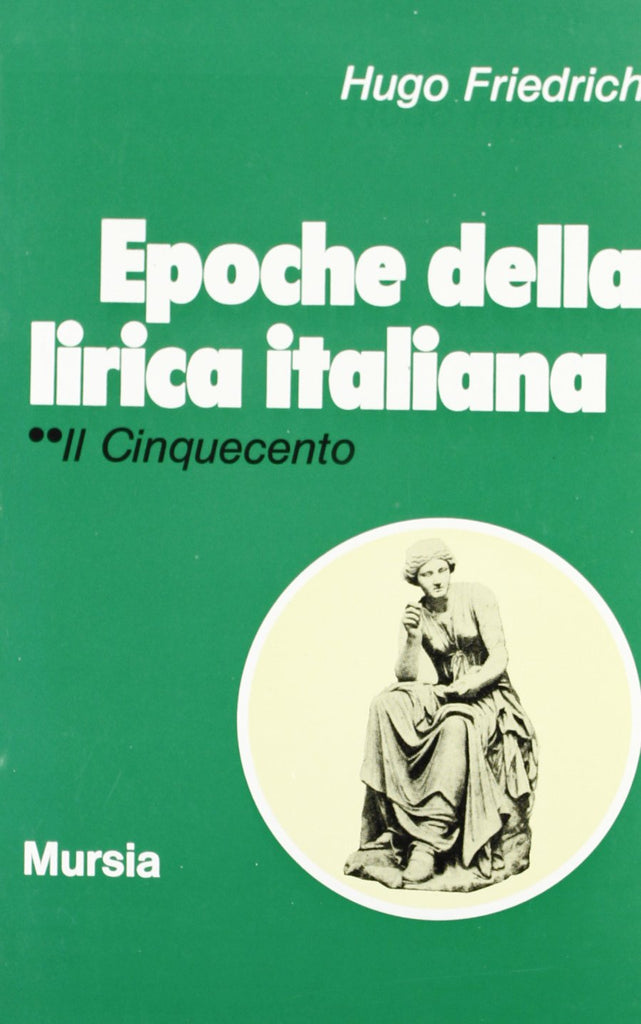 Friedrich H.: Epoche della lirica italiana vol.2 Il Cinquecento