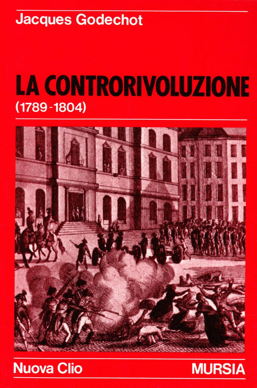 Godechot J.: La controrivoluzione (1789-1804)