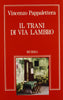 Pappalettera V.: Il trani di via Lambro