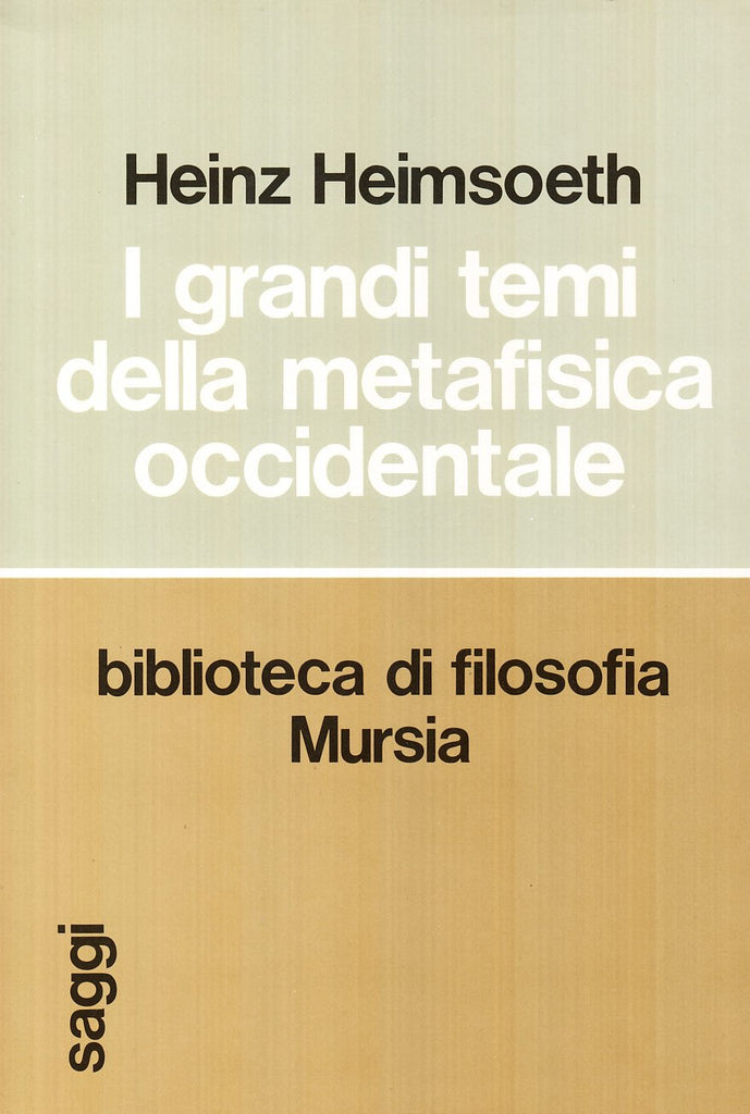 Heimsoeth H.: I grandi temi della metafisica occidentale