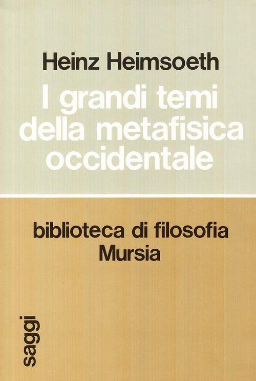 Heimsoeth Heinz: I grandi temi della metafisica occidentale