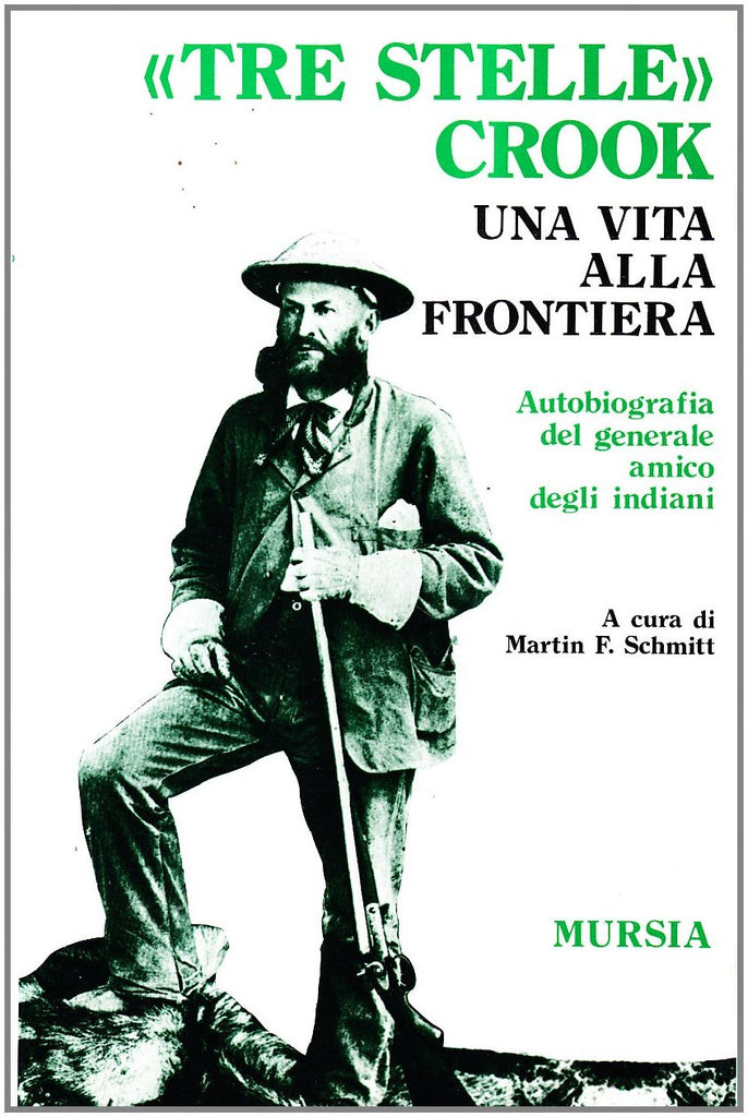 Schmitt M.F.: Il generale Crook