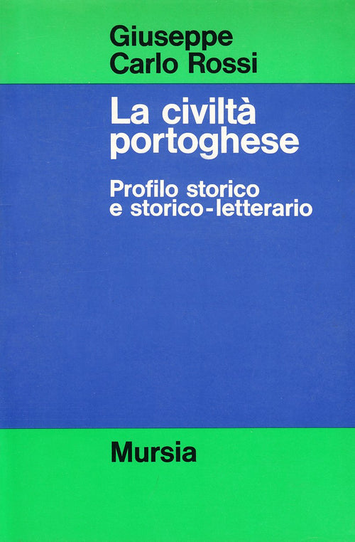 Rossi Giuseppe Carlo: La civiltà portoghese. Profilo storico e storico-letterario