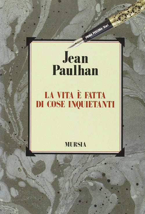 Paulhan J.: La vita e' fatta di cose inquietanti