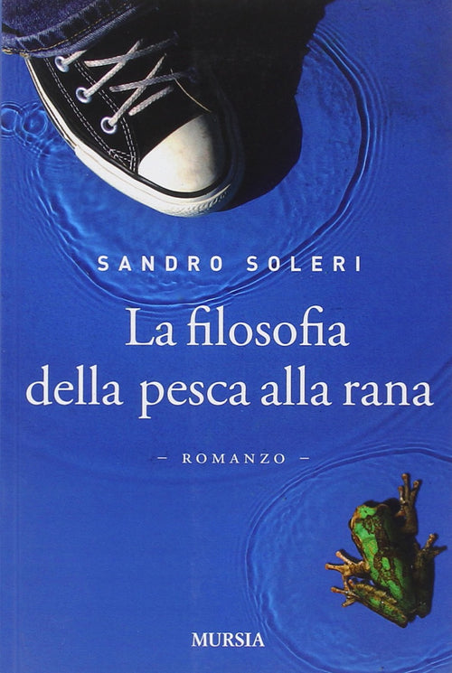 Soleri Sandro: La filosofia della pesca della rana