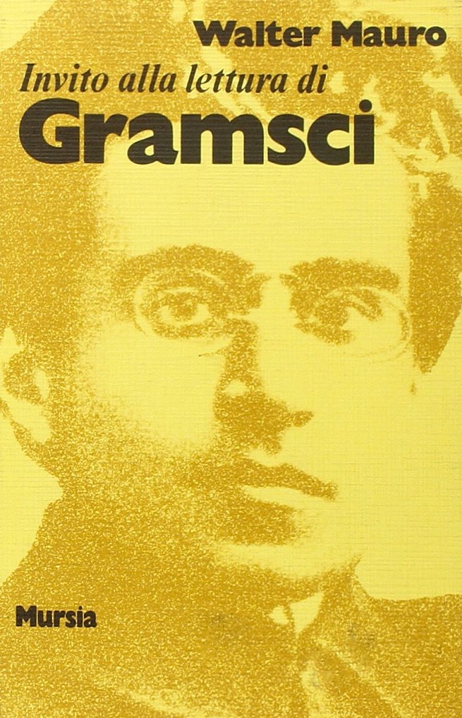 Invito alla lettura di Gramsci   (di Mauro W.)