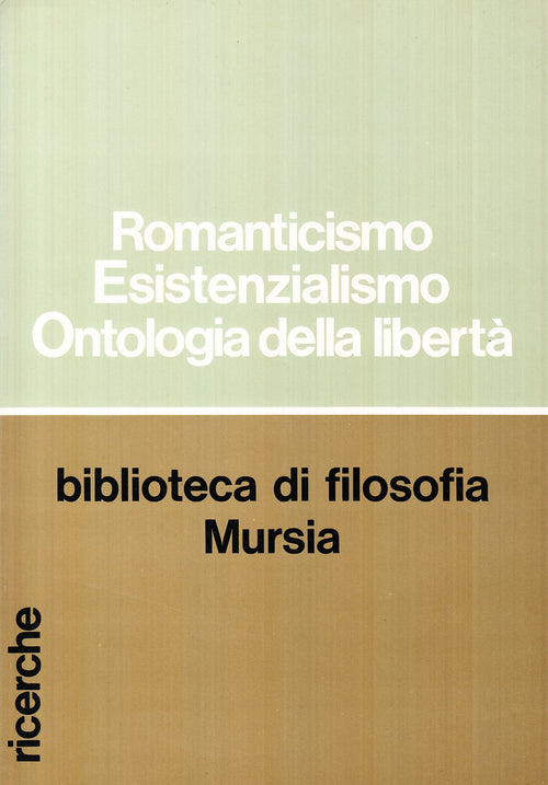 AA.VV.: Romanticismo, esistenzialismo, ontologia della liberta'