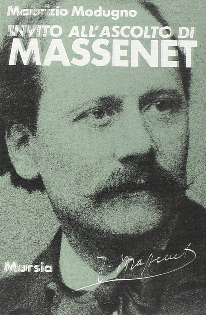 Invito all'ascolto di Massenet   (di Modugno M.)