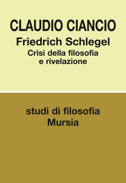 Ciancio C.: Friedrich Schlegel. Crisi delle filosofia e rivelazione