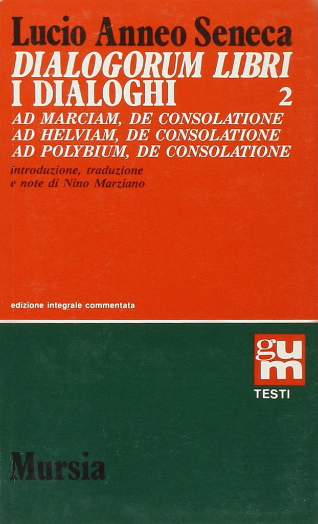 Seneca: Dialogorum Libri i Dialoghi: Volume 2