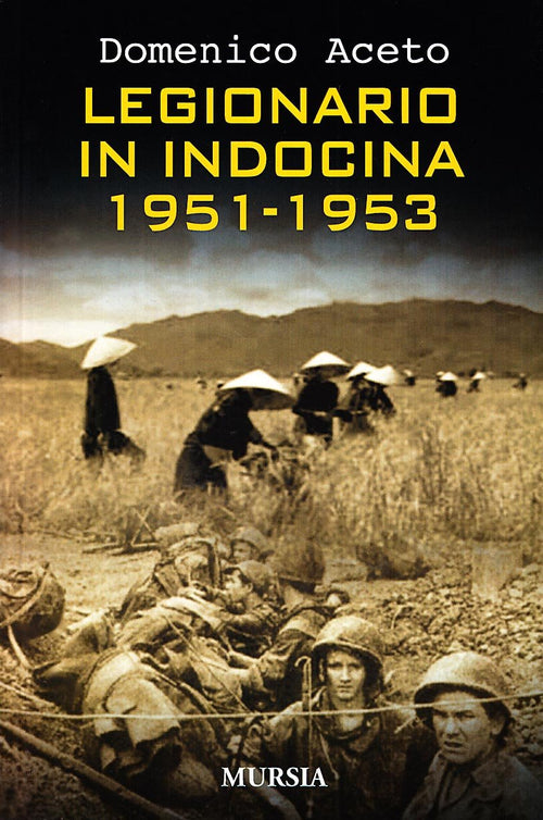 Aceto D.: Legionario in Indocina. 1951 -1953