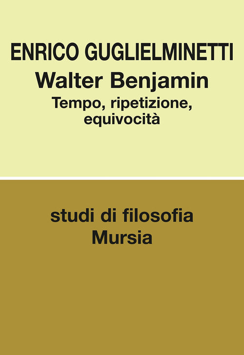 Guglielminetti E.: Walter Benjamin. Tempo ripetizione equivocita'
