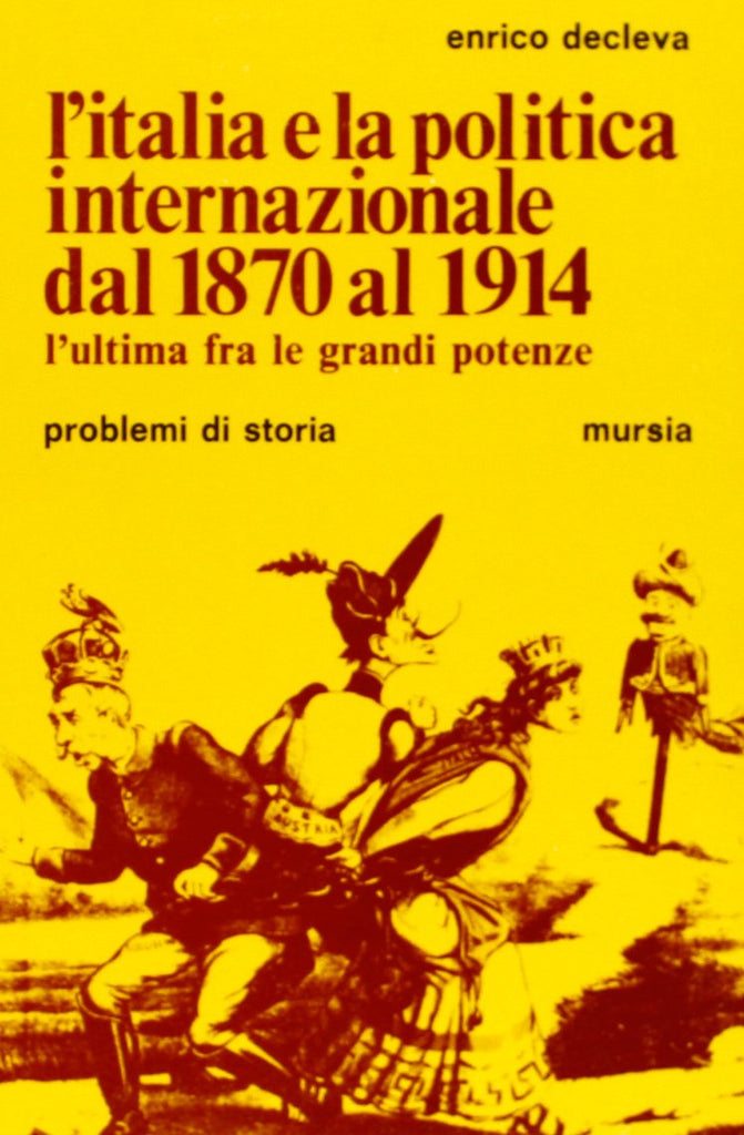 Decleva E.: L'Italia e la politica internazionale dal 1870 al 1914